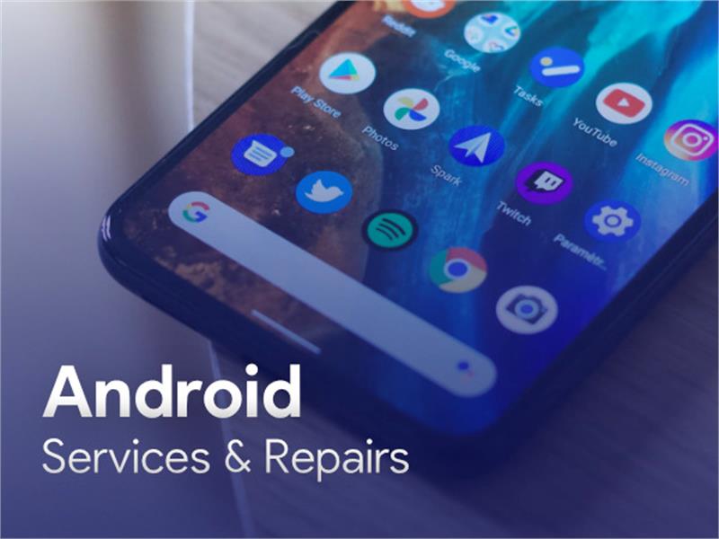 Android Services & Repairs